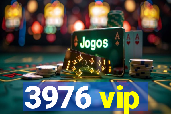 3976 vip